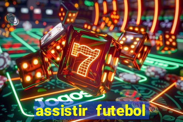 assistir futebol online multi canais